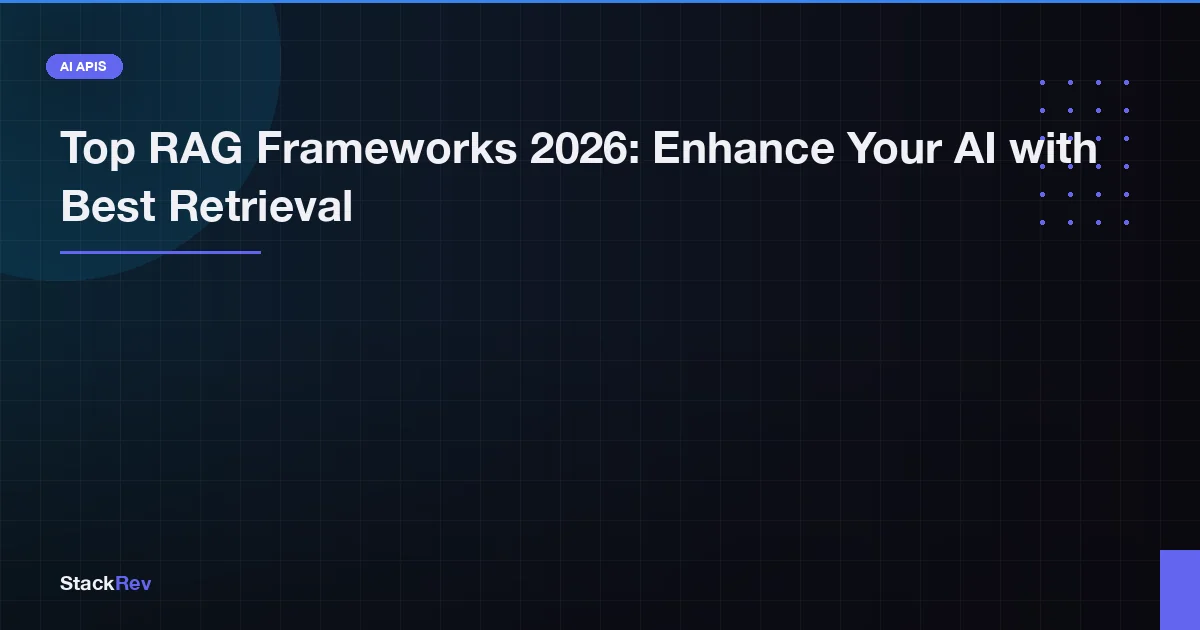 Top RAG Frameworks 2026: Enhance Your AI with Best Retrieval