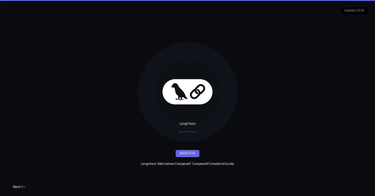 Langchain Alternatives Comparatif : Comparatif Complet et Guide