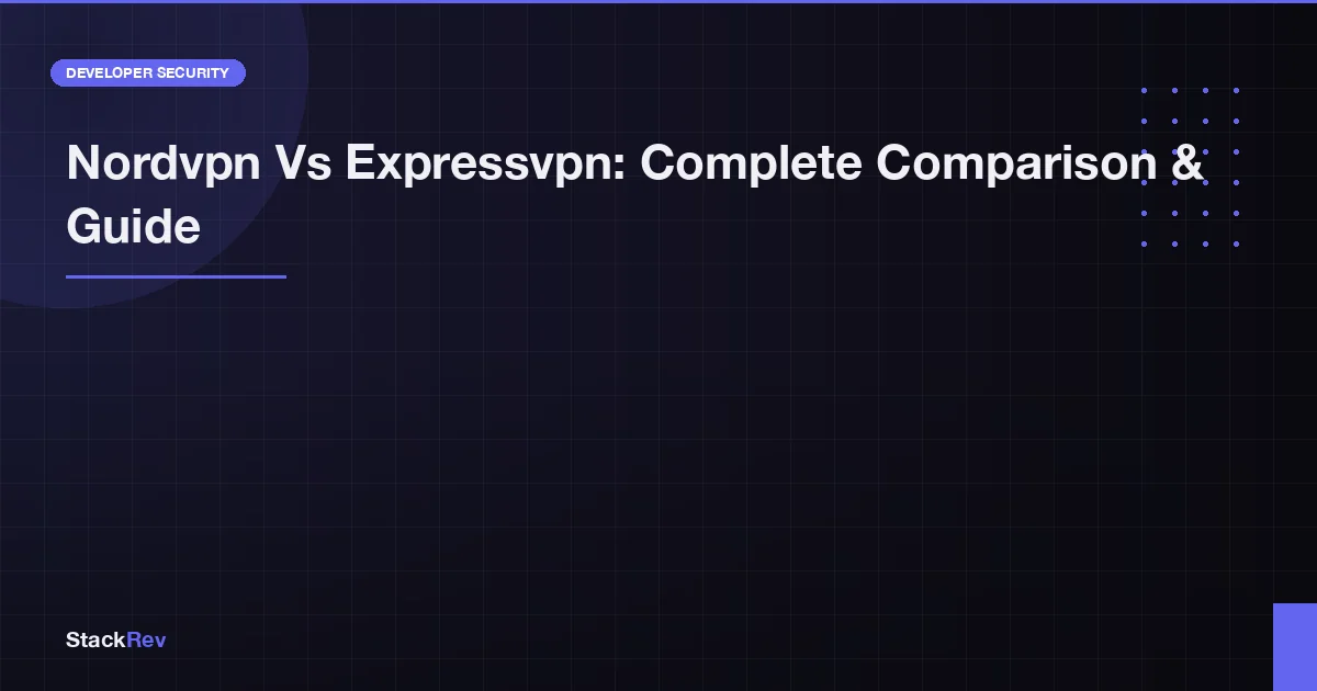 Nordvpn Vs Expressvpn Comparatif : Comparatif Complet et Guide