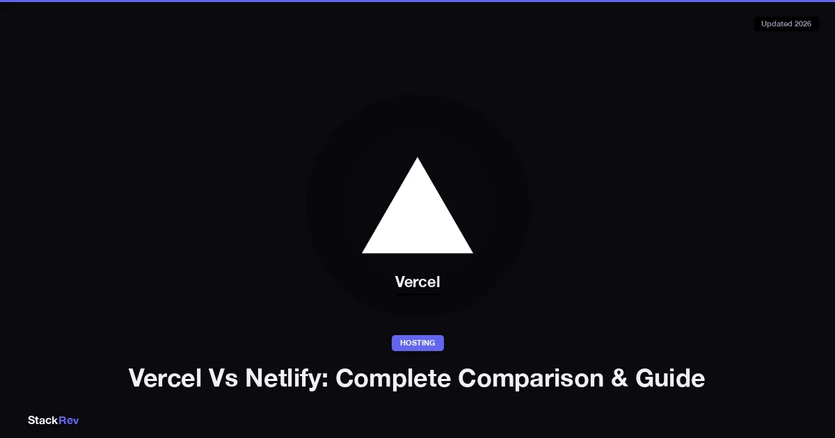 Vercel Vs Netlify Comparatif : Comparatif Complet et Guide